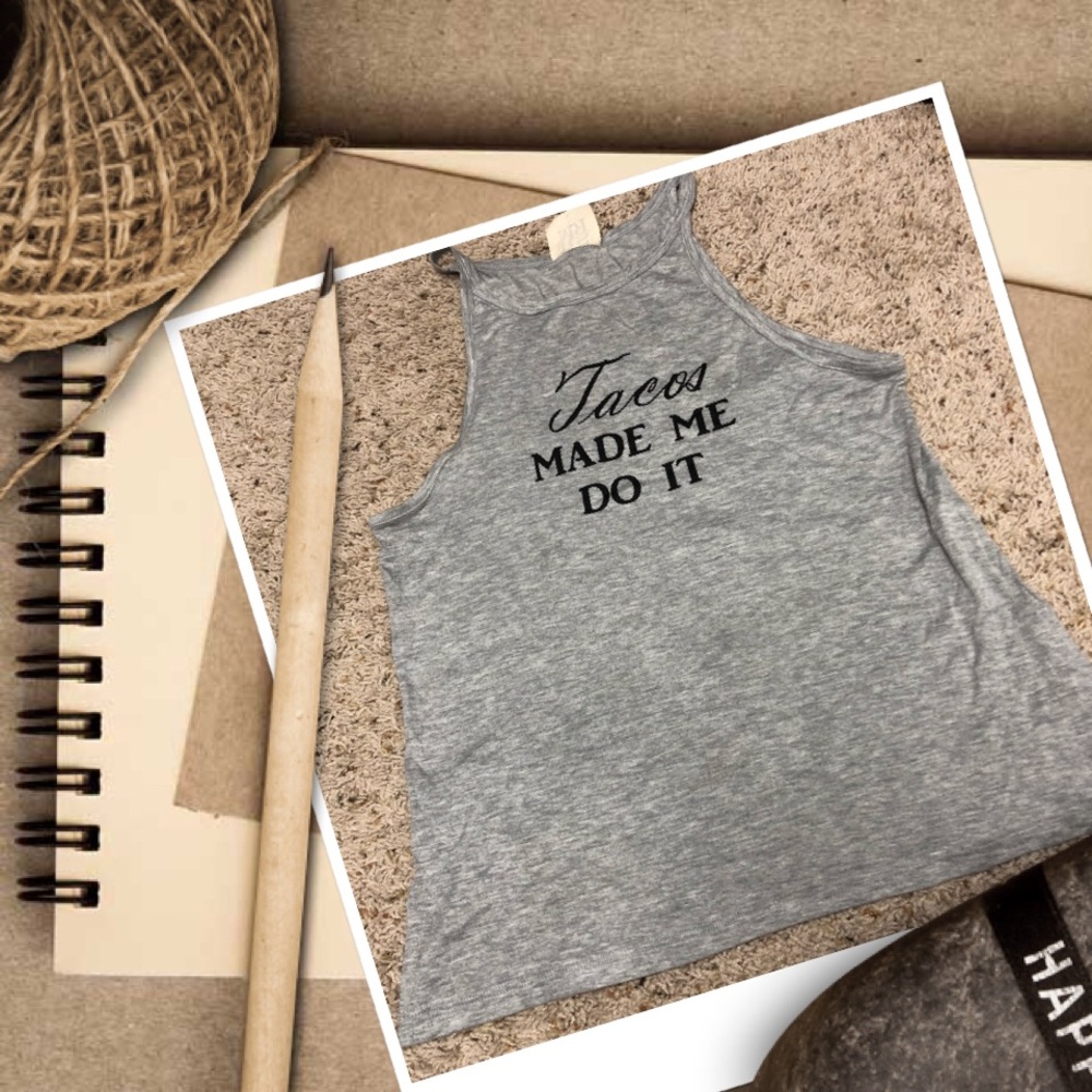(L) New Lightweight tank top “Tacos Made Me Do it”